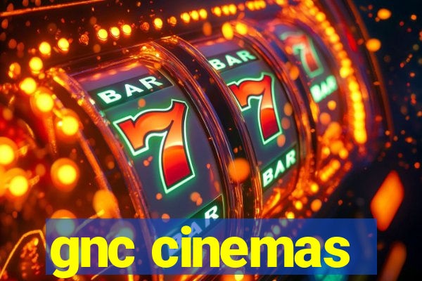 gnc cinemas